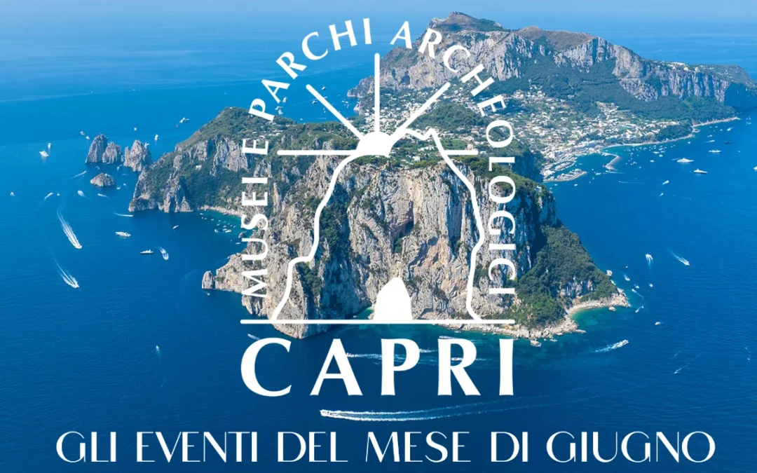 Gli eventi di giugno nei Musei e Parchi archeologici di Capri